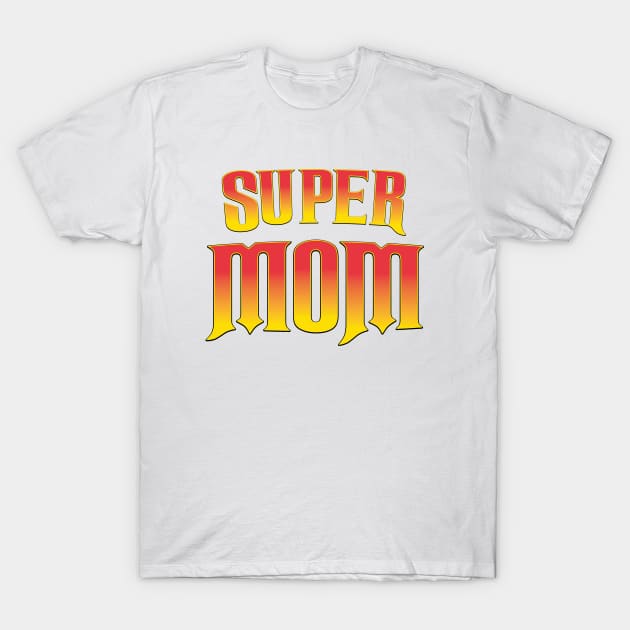 Super Mom T-Shirt by nickemporium1